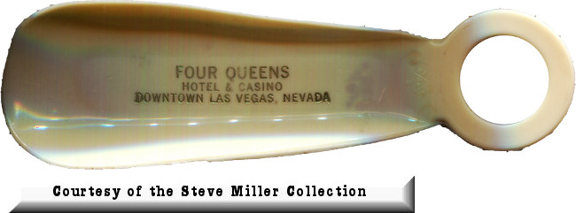 Four Queens shoehorn from the Steve Miller collection.